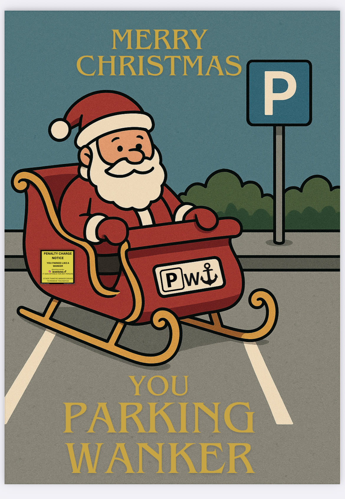 'Merry Christmas you Parking Wanker' Christmas Card and 10x Stickers